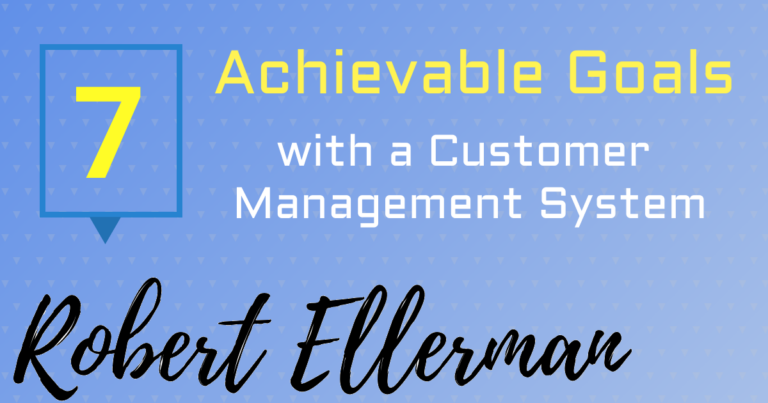 7 Achievable Goals with a Customer Management System